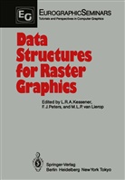 Fran J Peters, Frans J Peters, Laurens R. A. Kessener, Laurens R.A. Kessener, Marloes L P van Lierop, Marloes L. P. van Lierop... - Data Structures for Raster Graphics