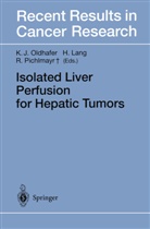 Hauk Lang, Hauke Lang, Karl J. Oldhafer, Rudolf Pichlmayr - Isolated Liver Perfusion for Hepatic Tumors