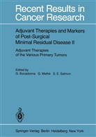 Gianni Bonadonna, S E Salmon, Mathe, G Mathe, G. Mathe, S. E. Salmon - Adjuvant Therapies and Markers of Post-Surgical Minimal Residual Disease II