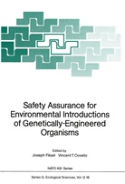 Vincent T. Covello, Josep Fiksel, Joseph Fiksel, T Covello, T Covello - Safety Assurance for Environmental Introductions of Genetically-Engineered Organisms
