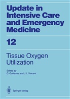 Guillerm Gutierrez, Guillermo Gutierrez, L Vincent, L Vincent, Jean L. Vincent - Tissue Oxygen Utilization