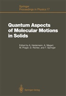 Anton Heidemann, Andrea Magerl, Andreas Magerl, Michael Prager, Michael Prager et al, Dieter Richter... - Quantum Aspects of Molecular Motions in Solids