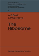 Lidija P Gavrilova, Lidija P. Gavrilova, Aleksandr Spirin, Aleksandr S Spirin, Aleksandr S. Spirin - The Ribosome
