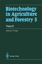 Y P S Bajaj, Y. P. S. Bajaj, Y. P. S. Bajaj, Yashal P. S. Bajaj, Yashpal P. S. Bajaj, Horst Lörz... - Biotechnology in Agriculture and Forestry - 5: Trees. Vol.2