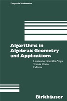 Laurean Gonzalez-Vega, Laureano Gonzalez-Vega, Tomas, Tomas, Recio Tomas - Algorithms in Algebraic Geometry and Applications
