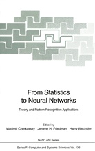 Vladimir Cherkassky, Jerome H. Friedman, Jerom H Friedman, Jerome H Friedman, Harry Wechsler - From Statistics to Neural Networks