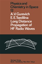 Alexander Gurevich, Alexander V Gurevich, Alexander V. Gurevich, Elena E Tsedilina, Elena E. Tsedilina - Long Distance Propagation of HF Radio Waves