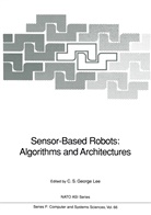 C. S. George Lee, C.S.George Lee, S George Lee, C S George Lee - Sensor-Based Robots: Algorithms and Architectures