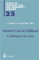 Dic Tibboel, Dick Tibboel, van der Voort, van der Voort, Edwin Van Der Voort - Intensive Care in Childhood