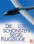 Steffen Baitinger, Jürgen Gassebner, Uwe Kl. Probst - Die schönsten Segelflugzeuge