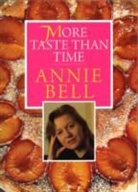 Annie Bell, Bell Annie - More Taste Than Time