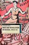 Christopher Read - War and Revolution in Russia, 1914-22