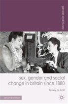Lesley A Hall, Lesley A. Hall, Hall Lesley A. - Sex, Gender and Social Change in Britain since 1880