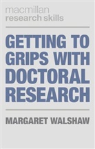 M Walshaw, M. Walshaw, Margaret Walshaw, Walshaw Margaret - Getting to Grips with Doctoral Research