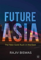 Rajiv Biswas - Future Asia