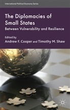 A. Cooper, Andrew F. Shaw Cooper, Professor Andrew F. Shaw Cooper, Cooper, A Cooper, A. Cooper... - Diplomacies of Small States