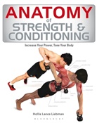 Holis L. Liebman, Hollis L. Liebman - Anatomy of Strength and Conditioning