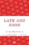 E M Delafield, E. M. Delafield - Late and Soon