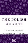 Neal Ascherson - The Polish August