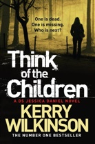Kerry Wilkinson - Think of the Children