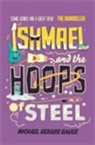 Michael D. Bauer, Michael Gerard Bauer, Bauer M - Ishmael and the Hoops of Steel