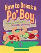 Johnette Downing, Johnette/ Downing Downing, Johnette Downing - How to Dress a Po' Boy