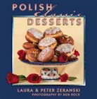 Laura Zeranski, Peter Zeranski, Peter/ Zeranski Zeranski, Bob Rock - Polish Classic Desserts
