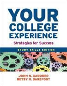 Betsy O. Barefoot, John N. Gardner, A. Jerome Jewler - Your College Experience: Study Skills Edition: Strategies for Success