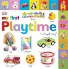 DK, Inc. (COR) Dorling Kindersley, Charlie Gardner, Dave King, Shannon Beatty - My First Playtime