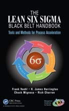 Rich Charron, Charron Rich, H. James Harrington, Harrington H. James, Chuck Mignosa, Mignosa Chuck... - Lean Six Sigma Black Belt Handbook
