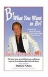 Sam Meranto, Darlene Nelson - Be What You Want to Be