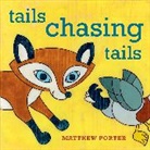 Matthew Porter - Tails Chasing Tails