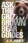 J. Y. Jones, J. Y./ Comus Jones - Ask the Grizzly/Brown Bear Guides