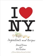 Will Guidara, Daniel Humm, Francesco Tonelli, Francesco Tonelli - I Love New York: Ingredients and Recipes