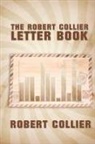 Robert Collier - The Robert Collier Letter Book