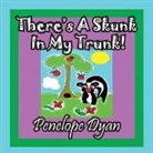 Penelope Dyan, Penelope Dyan - There's a Skunk in My Trunk