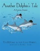 Pete Dimarcello, Gaile Harpan, Edmund Baker - Another Dolphin's Tale, a Love Story
