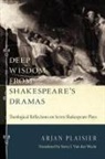 Arjan Plaisier, Arjan/ Van Der Weele Plaisier - Deep Wisdom from Shakespeare's Dramas