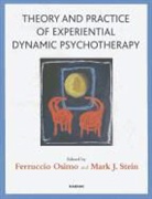 Ferruccio Osimo, Ferruccio (EDT)/ Stein Osimo, Ferruccio Osimo, Osimo Ferruccio, Mark Stein, Mark J. Stein... - Theory and Practice of Experiential Dynamic Psychotherapy
