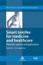 L (University of Ghent Van Langenhove, Lieva (University of Ghent Van Langenhove, L. van Langenhove, Lieva van Langenhove, Lieva Van Langenhove, L Van Langenhove... - Smart Textiles for Medicine and Healthcare