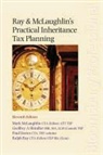 Paul Davies, Mark McLaughlin, Mark Schindler Mclaughlin, Ralph Ray, Geoffrey Schindler - Ray and Mclaughlin''s Practical Inheritance Tax Planning