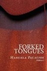 Manuela Palacios - Forked Tongues