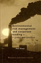 Phil Case, Phil (Environmental Director Case, Case Phil - Environmental Risk Management and Corporate Lending