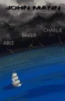 John Mann - Able, Baker, Charlie