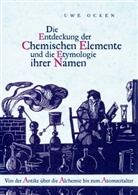 Uwe Ocken - Die Entdeckung der Chemischen Elemente und die Etymologie ihrer Namen