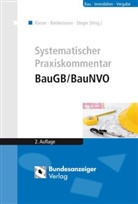 Alexande Adam, Alexander Adam, Thoma Birkert, Thomas Birkert, Fabian Blomeyer, Fabian u Blomeyer... - Systematischer Praxiskommentar BauGB/BauNVO