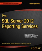 Rodney Landrum, Bria McDonald, Brian McDonald, Shaw McGehee, Shawn McGehee - Pro SQL Server 2012 Reporting Services