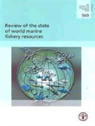 Food And Agriculture Organization, Food and Agriculture Organization of the, Food and Agriculture Organization of the United Na, Food and Agriculture Organization (Fao) - Review of the State of World Fishery Resources