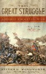 Steven E Woodworth, Steven E. Woodworth, Woodworth Steven E. - This Great Struggle
