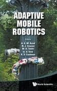 N J Cowan M O Tokhi Et Al A K M Azad,  Abul K M Azad, A. K. M. Azad, Abul K M Azad, Abul K. M. Azad, N. J. Cowan... - Adaptive Mobile Robotics - Proceedings Of The 15th International Conference On Climbing And Walking Robots And The Support Technologies For Mobile Machines